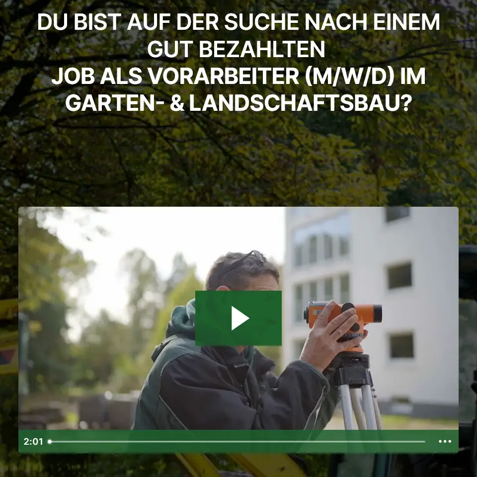 Wir suchen Dich - Jobanzeige für Vorarbeiter - Landschaftsgärtner / Landschaftsgärtnerin Text -DU BIST AUF DER SUCHE NACH EINEM GUT BEZAHLTEN JOB ALS VORARBEITER (M/W/D) IM GARTEN- & LANDSCHAFTSBAU?- zzgl Screenshot eines Videoausschnitt, Mitarbeiter mit Messtechnik